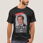 TED CRUZ 🤣 Funny Mugshot Novelty Fun lockt ihn au T-Shirt (Vorderseite)