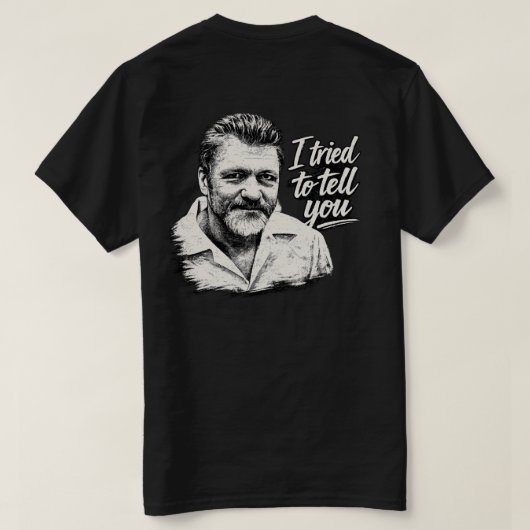 Ted K "Ich versuchte, es dir zu sagen" T-Shirt (Design Rückseite)