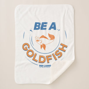 Ted Lasso   Be A Goldfish Sherpadecke