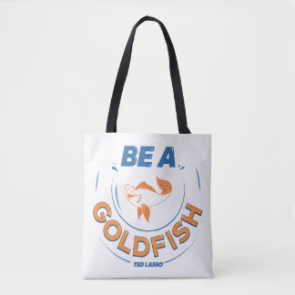 Ted Lasso | Be A Goldfish Tasche