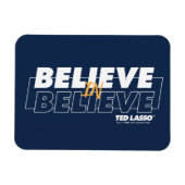 Ted Lasso | Believe in Believe Magnet (Horizontal)