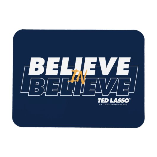 Ted Lasso | Believe in Believe Magnet (Horizontal)