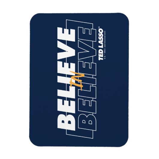 Ted Lasso | Believe in Believe Magnet (Vertikal)