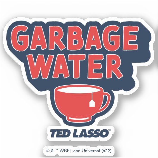 Ted Lasso | Garbage Water Tea Graphic Aufkleber (Vorderseite)