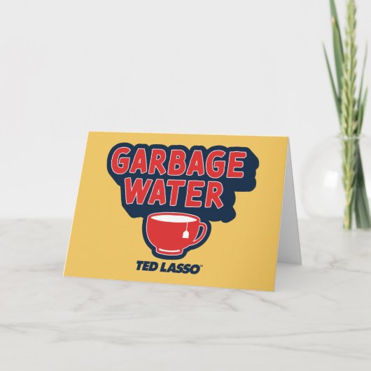 Ted Lasso | Garbage Water Tea Graphic Karte (Vorderseite)