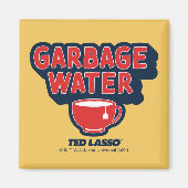 Ted Lasso | Garbage Water Tea Graphic Magnet (Vorne)