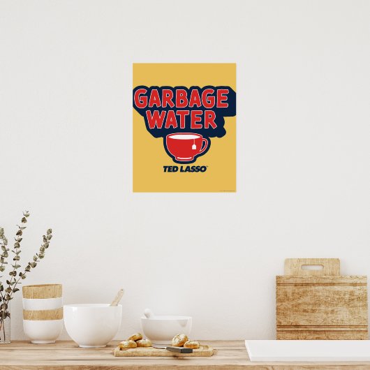 Ted Lasso | Garbage Water Tea Graphic Poster (Küche)