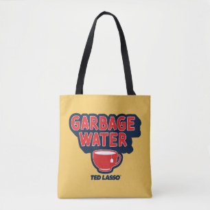 Ted Lasso   Garbage Water Tea Graphic Tasche