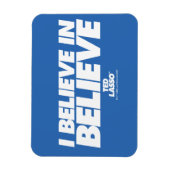 Ted Lasso | I Believe in Believe Magnet (Vertikal)