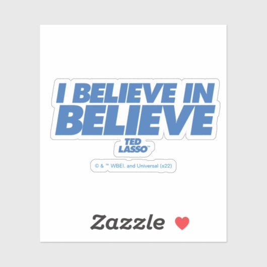Ted Lasso | Ich glaube an glauben Aufkleber (Blatt)
