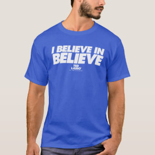 Ted Lasso   Ich glaube an glauben T-Shirt