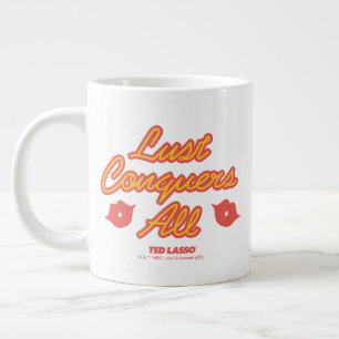 Ted Lasso   Lust Conquques All Jumbo-Tasse