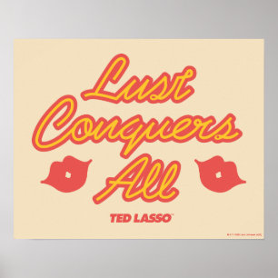 Ted Lasso   Lust Conquques All Poster