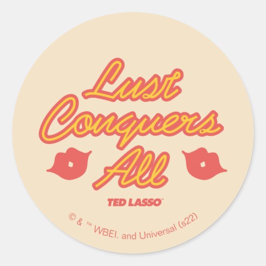 Ted Lasso | Lust Conquques All Runder Aufkleber (Vorderseite)