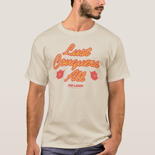 Ted Lasso | Lust Conquques All T-Shirt (Vorderseite)