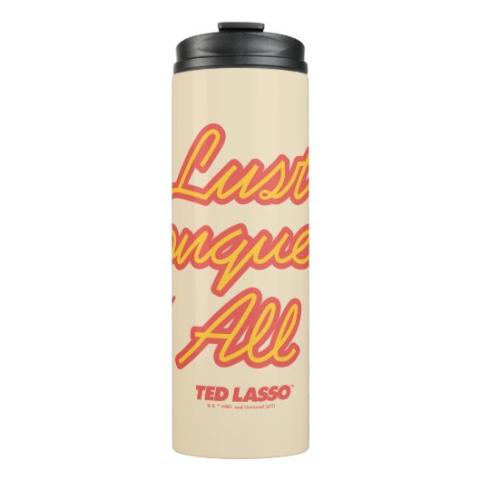 Ted Lasso | Lust Conquques All Thermosbecher (Vorderseite)