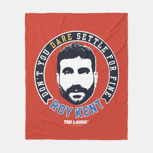 Ted Lasso | Roy Kent Don't You Dare Settle Fleecedecke (Vorderseite)