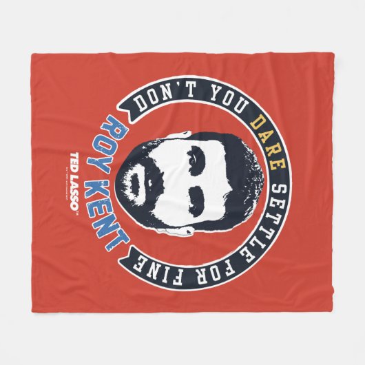 Ted Lasso | Roy Kent Don't You Dare Settle Fleecedecke (Vorderseite (Horizontal))