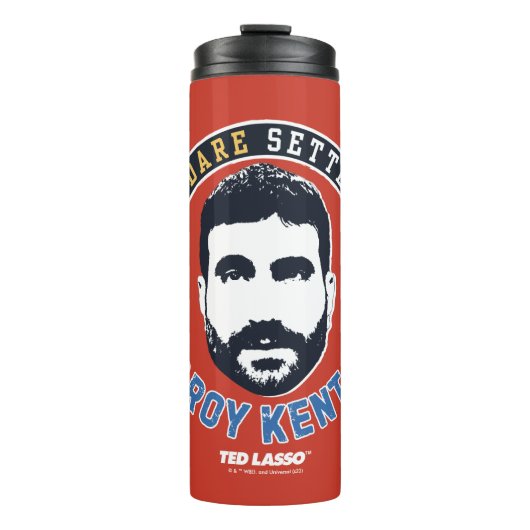 Ted Lasso | Roy Kent Don't You Dare Settle Thermosbecher (Vorderseite)