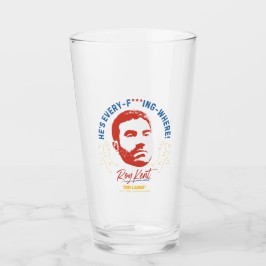 Ted Lasso | Roy Kent He's Every -- Where Glas (Vorderseite)