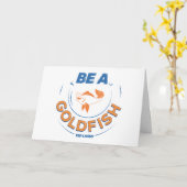 Ted Lasso | Seien Sie Goldfisch Karte (Gelbe Blume)