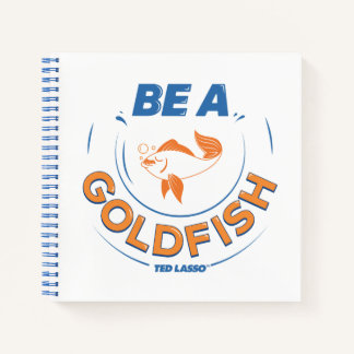 Ted Lasso | Seien Sie Goldfisch Notizblock