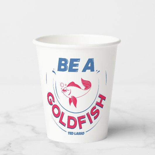 Ted Lasso | Seien Sie Goldfisch Pappbecher (Vorderseite)