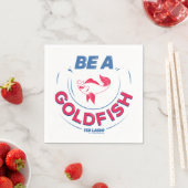 Ted Lasso | Seien Sie Goldfisch Serviette (Beispiel)