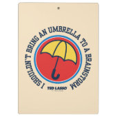 Ted Lasso | Shouldn't Bring Umbrella To Brainstorm Klemmbrett (Rückseite)