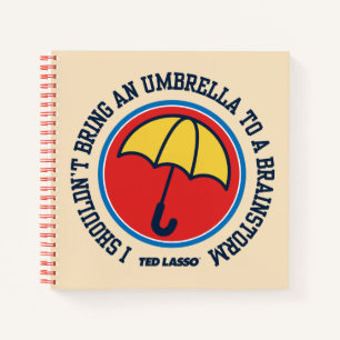 Ted Lasso   Shouldn't Bring Umbrella To Brainstorm Notizblock