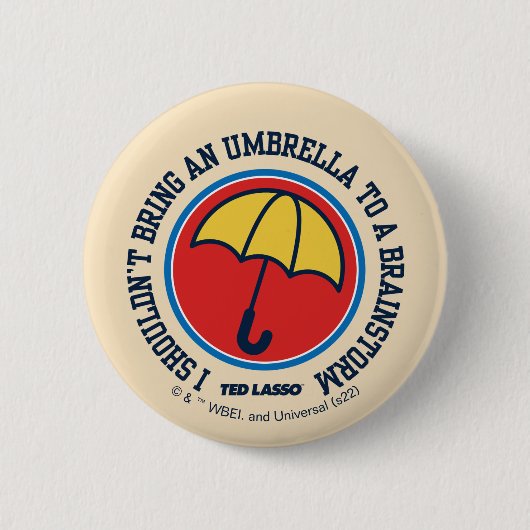 Ted Lasso | Sollte der Regenschirm nicht zum Brain Button (Vorderseite)