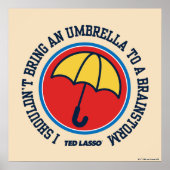 Ted Lasso | Sollte der Regenschirm nicht zum Brain Poster (Vorne)