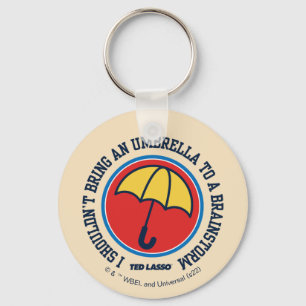 Ted Lasso   Sollte der Regenschirm nicht zum Brain Schlüsselanhänger