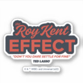 Ted Lasso | The Roy Kent Effect Typografy Graphic Aufkleber (Vorderseite)