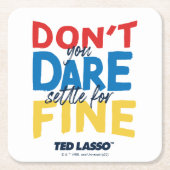 Ted Lasso | Traut euch nicht, euch für die Geldstr Rechteckiger Pappuntersetzer (Vorderseite)