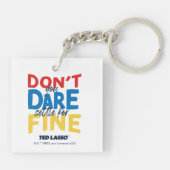Ted Lasso | Traut euch nicht, euch für die Geldstr Schlüsselanhänger (Rückseite)