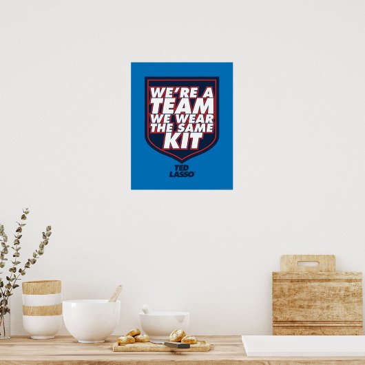 Ted Lasso | We're A Team Typography Graphic Poster (Küche)