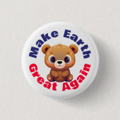 Teddy Bear macht die Erde wieder großartig 🧸 Button (Vorderseite)