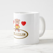 Teddy Bear Mit Mir Jumbo-Tasse (Vorderseite Rechts)