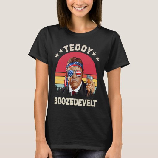 Teddy Boozedevelt Theodore Roosevelt 4th Of July A T-Shirt (Vorderseite)