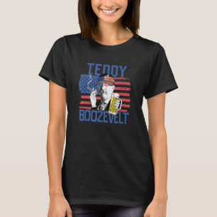 Teddy Boozevelt 4. Juli trinken Theodore Roos T-Shirt