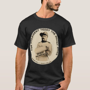 Teddy Roosevelt Campaign Button - Rough Rider T-Shirt