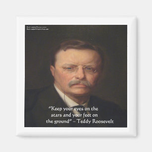 Teddy Roosevelt "Feet on Ground" Weisheit Zitat Ge Magnet