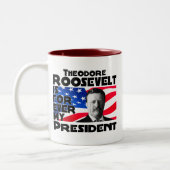 Teddy Roosevelt für immer Zweifarbige Tasse (Links)