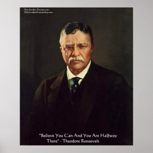 Teddy Roosevelt "Glaube an dich selbst" Zitat-Post Poster