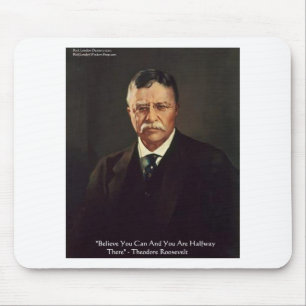 Teddy Roosevelt "Glaube an sich selbst" Zitat Gesc Mousepad