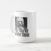 Teddy Roosevelt: Glauben Sie, dass Sie können Kaffeetasse (Vorderseite Links)