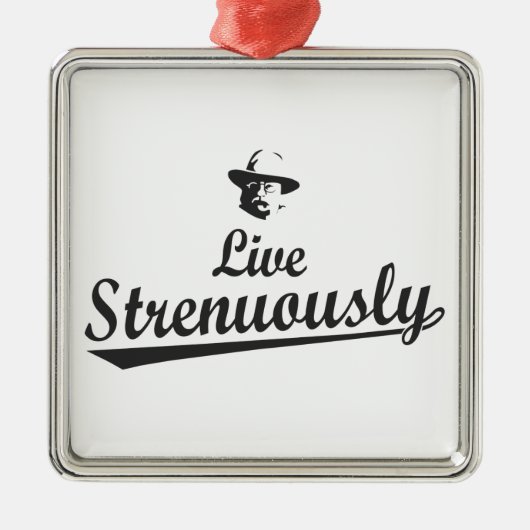 Teddy Roosevelt Live Strenuous Ornament Aus Metall (Vorne)