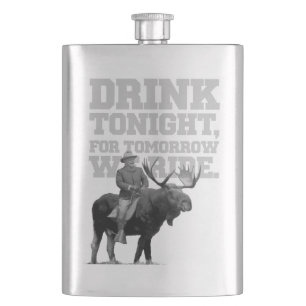 Teddy Roosevelt Trinke Heute Nacht Flachmann