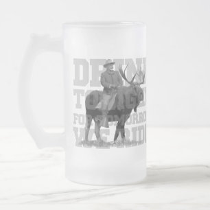 Teddy Roosevelt Trinke Heute Nacht Mattglas Bierglas